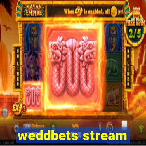 weddbets stream